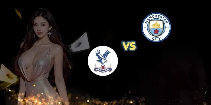 Soi Kèo Crystal Palace Vs Man City, 2h 29/08, Premier League 1 soi keo crystal palace vs manchester city bia